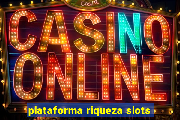 plataforma riqueza slots